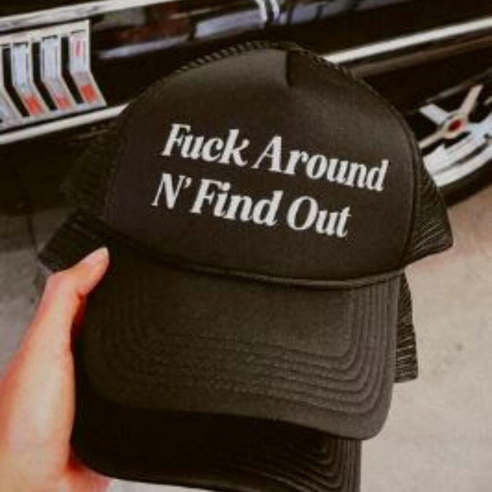 Trucker Hat- F*ck Around n Find Out